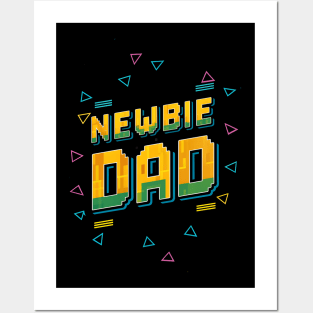 Newbie DAD ! Posters and Art